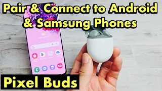 Pixel Buds: How to Pair & Connect to Android Phones & Samsung Phones (Bluetooth)