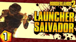 Borderlands 2 | Launcher Salvador Funny Moments And Drops | Day #7