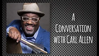 Carl Allen: Drummer, Educator, Musician, Drummer: a conversation with Carl Allen