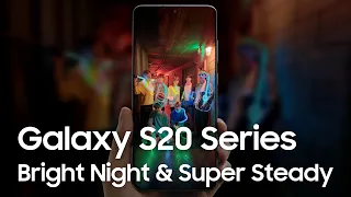 Galaxy S20 | Bright Night & Super Steady | Virtual In-store Experience | Samsung