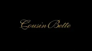Промо-ролик. Кузина Бетта / Cousin Bette © 1997
