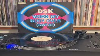 DSK - Work My Body Over (Sweat 1990)