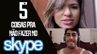 5 coisas pra não fazer no Skype - DESCONFINADOS