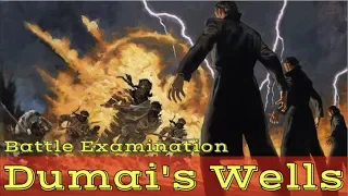 Dumai's Wells - A Battle Examination