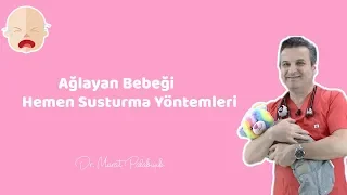 METHODS TO SILENCE THE Crying BABY - Dr. Murat Palabıyık