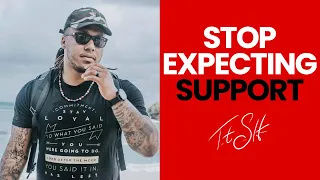 Stop Expecting Support | Trent Shelton