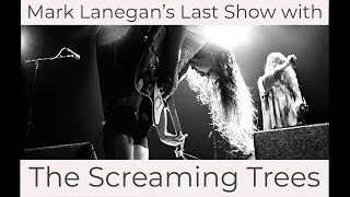 Mark Lanegan's Final Show with The Screaming Trees