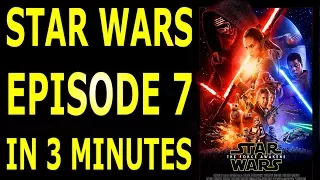 The Story of Star Wars Episode 7 The Force Awakens Explained In 3 Minutes