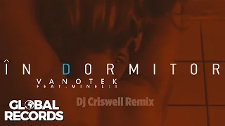 Vanotek feat. Minelli - In Dormitor | Dj Criswell Remix