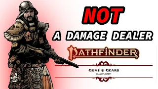 The Gunslinger is a SUPPORT Class - Pathfinder 2e Guns & Gears Playtest