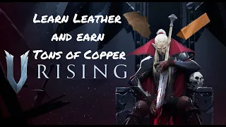 V Rising Guide How to learn Leather/Tannery and get tons of Copper!