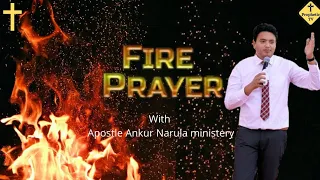 Power Full Fire Prayer🔥🔥 For Healing /Ankur Narula Ministries/Prophetic Tv