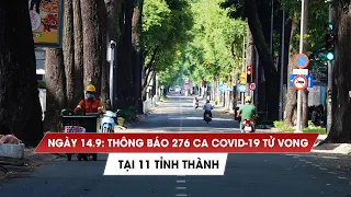 Ngày 14/9: Thông báo 276 ca Covid-19 tử vong tại 11 tỉnh thành