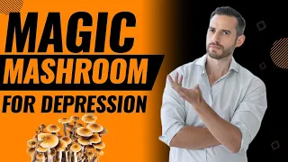 Magic Mashroom - Psilocybin for Depression