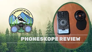 My Review of the PhoneSkope Case and Digiscoping Setup