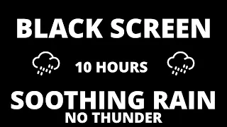 🌧️ Soothing Rain Sounds for Sleeping No Thunder | 10 Hour BLACK SCREEN | Study | Relax | Spa | Focus