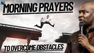 POWERFUL MORNING DECLARATIONS TO BREAK OBSTACLES IN YOUR PATH #prayer | APOSTLE JOSHUA SELMAN
