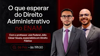 O que esperar do Direito Administrativo no ENAM