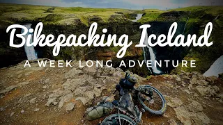 Bikepacking Iceland - A Week Long Adventure