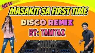 MASAKIT SA FIRST TIME [BOMBTEK REMIX] DJ JOHNREY DISCO REMIX 2022