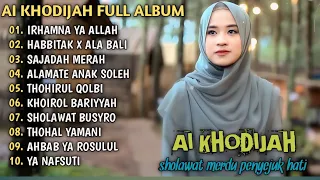 AI KHODIJAH FULL ALBUM TERBARU | IRHAMNA YA ALLAH | HABBITAK X ALA BALI | SAJADAH MERAH | SHOLAWAT