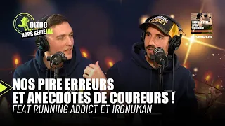 Nos pires erreurs et anecdotes de coureurs ! (Feat Running Addict & IronUman ) - DLTDC
