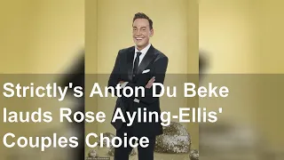 Strictly's Anton Du Beke lauds Rose Ayling-Ellis' Couples Choice