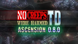 No Creeps Were Harmed TD: Ascension 0.8.0!