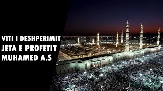 Film Dokumentar - Jeta e profetit Muhammed a.s - Viti i deshperimit [ Pjesa 11]