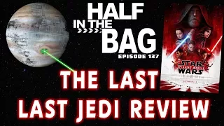 Half in the Bag: The Last Last Jedi Review