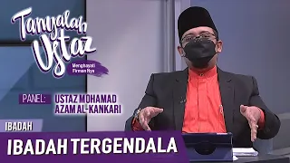 Tanyalah Ustaz (2021) | Ibadah: Ibadah Tergendala (Mon, Sep 20)