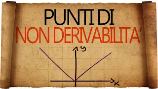 Punti di non derivabilità : Cuspidi , Flessi a Tangente Verticale e Punti Angolosi