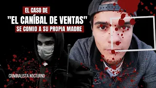 EL Caso de "El Caníbal de Ventas" quien se comió a su propia madre | Criminalista Nocturno