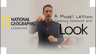 A Model Lesson: Teaching Grammar with Look - Level 4