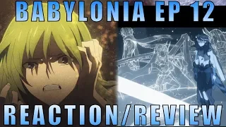 NEW ENDING IS AMAZING! -- FGO: Absolute Demonic Front Babylonia Episode 12 Review/Reaction