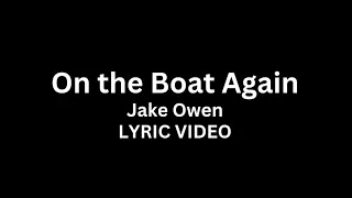 Jake Owen - On the Boat Again (Lyric Video)