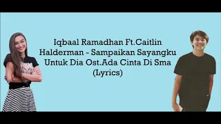 Iqbal ft.Caitlin - Sampaikan Sayangku Untuk Dia Ost.Ada Cinta Di SMA