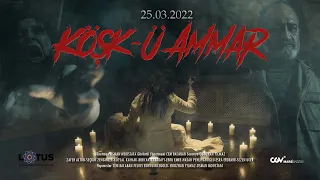 "Köşk-ü Ammar" korku Filmi Fragman I !!! Vizyon tarihi 10 Haziran 2022 olarak değişti !!!