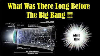 What Happened Before The Big Bang - Big Bang Was A White Hole - White Holes Explained