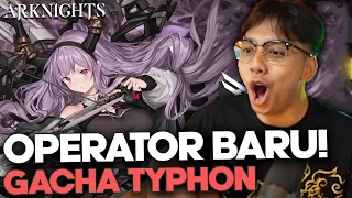 GACHA TYPHOON! SEBERAPA HOKI LAGI NIH? - ARKNIGHT