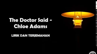 CHLOE ADAMS - THE DOCTOR SAID - LYRIC (TERJEMAHAN)