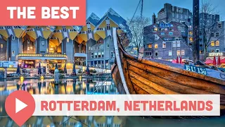 Best Things to Do in Rotterdam, Netherlands