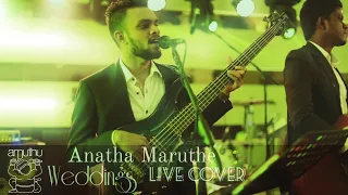 AMUTHU Weddings - Anatha Maruthe (අනාත මාරුතේ) Live Cover