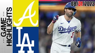 Los Angeles Dodgers vs Atlanta Braves GAME HIGHLIGHTS [TODAY] |August 31, 2023 | MLB 2023