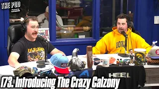 173. Introducing the Crazy Calzony | The Pod