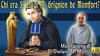 Chi era S.Luigi M.Grignion De Monfort? Meditazione di P.Stefano M.Miotto. Teleradiokolbe