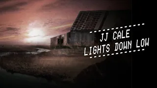 JJ Cale - Lights Down Low (Official Lyric Video)