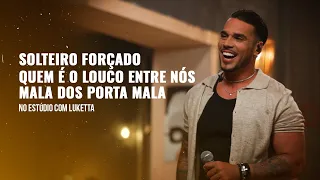 Luketta - Solteiro Forçado / Quem É O Louco Entre Nós / Mala dos Porta Mala (No Estúdio com Luketta)