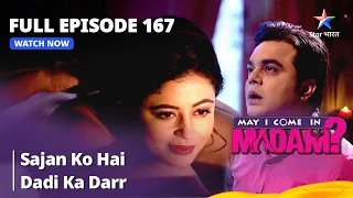 Full Episode - 167 || May I Come In Madam || मे आई कम इन मैडम | Sajan ko hai Dadi ka darr