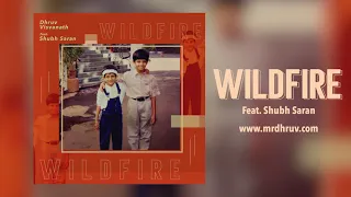 Wildfire (Feat. Shubh Saran) - Official Audio